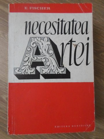 NECESITATEA ARTEI-E. FISCHER