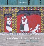 Cartea "Casa Muzeu "Stan Ion Patras" din Sapanta" de Mihai Dancus, Istorie Traditie Cultura Populara Romaneasca