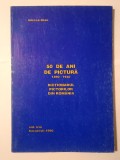 Mircea Deac - 50 de ani de pictură 1890-1940: dicționarul pictorilor din Rom&acirc;nia