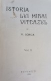 ISTORIA LUI MIHAI VITEAZUL N IORGA 1935 VOL 2