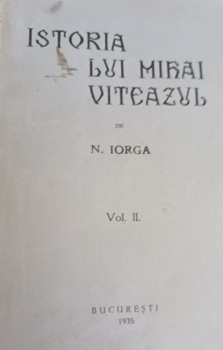 ISTORIA LUI MIHAI VITEAZUL N IORGA 1935 VOL 2