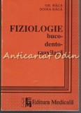 Fiziologie Buco-Dento-Maxilara, Gh. Raca &amp; Doina Raca, Ed. Medicala, 1994, Medicina Dentara