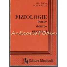 Fiziologie Buco-Dento-Maxilara - Gh. Raca, Doina Raca