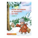 Pilde ortodoxe si povestiri cu talc Vol.2 - Leon Magdan