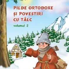 Pilde ortodoxe si povestiri cu talc Vol.2 - Leon Magdan