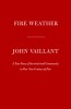 Fire Weather: A True Story of Survival and Community in Our New Century of Fire