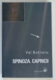 SPINOZA , CAPRICII de VAL BUTNARU , 2023 *PREZINTA HALOURI DE APA