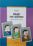 Adulti con autismo. Bisogni, interventi e servizi - Hugh Morgan (cu sublinieri)