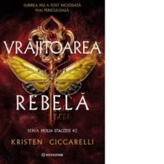 Vrajitoarea rebela. Volumul 2 din seria Molia Stacojie - Cristina Jinga, Kristen Ciccarelli