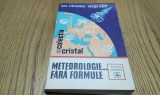 METEOROLOGIE... FARA FORMULE - I. Stancescu - Colectia Cristal, 1974, 287 p