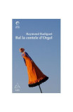 Bal la contele d'Orgel - Paperback - Raymond Radiguet - Art