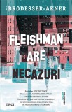 Fleishman are necazuri - Taffy Brodesser-Akner - Editura Trei