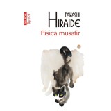 Pisica Musafir - Takashi Hiraide, Polirom, Editia 2022, Romana, Fictiune, Roman, 9789734685387, Coperta Brosata
