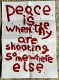 Afiș Pavel Brăila, 43 x 30 cm, &rdquo;Peace is when they are shooting somewhere else&rdquo; / afis expozitie