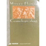 Mircea Florian - Cosmologia elena (Editia: 1993)