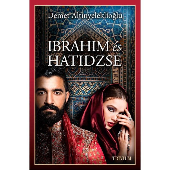 Ibrahim &eacute;s Hatidzse I. r&eacute;sz - Szulejm&aacute;n sorozat IV. k&ouml;tet - Demet Altinyeleklioglu