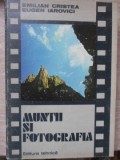 Muntii si Fotografia - Emilian Cristea, Eugen Iarovici, Tehnica 1980, Carte Fotografie, Hardcover