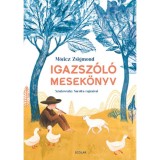 Igazsz&oacute;l&oacute; mesek&ouml;nyv - M&oacute;ricz Zsigmond