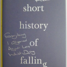 A Short History of Falling. Everything I Observed About Love Whilst Dying – Joe Hammond