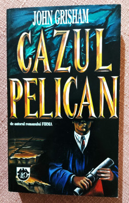 Cazul Pelican. Editura RAO, 1994 - John Grisham foto