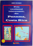 Prin Exotismul Interoceanic Panama, Costa Rica - Doru Ciucescu. Carte de Calatorie