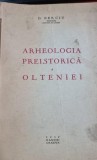 ARHEOLOGIA PREISTORICA A OLTENIEI - D.BERCIU