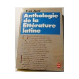 Anthologie de la litterature latine (texte latine adnotate in franceza) / Yves Avril