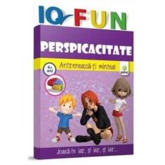Perspicacitate. Antreneaza-ti mintea! 4 ani+/***
