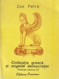 ZOE PETRE - CIVILIZATIA GREACA SI ORIGINILE DEMOCRATIEI ( PREMISE ISTORICE )