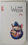 JEG , roman de IRVINE WELSH , 2014 *MICI DEFECTE