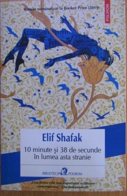 10 minute si 38 secunde in lumea asta stranie - Elif Shafak foto