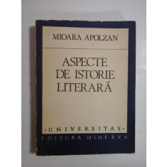 ASPECTE DE ISTORIE LITERARA - Mioara APOLZAN