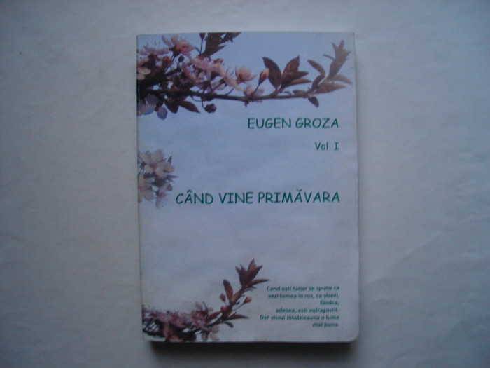 Cand vine primavara (vol. I) - Eugen Groza