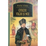 Nicolae Filimon - Ciocoii vechi și noi (editia 2002)