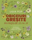 Obiceiuri gresite in viata de zi cu zi - Creator