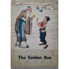 The Golden Axe. Adapted by Fang Yuan. Illustrations by Yang Yongqing