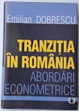 Dobrescu Emilian , Tranzitia in Romania. Abordari econometrice