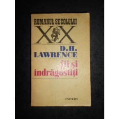 D.H. Lawrence - Fii si indragostiti