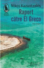 Raport catre El Greco - Nikos Kazantzakis