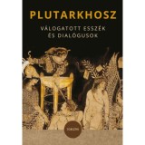 V&aacute;logatott essz&eacute;k &eacute;s dial&oacute;gusok - Plutarkhosz