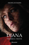 Diana. Prințesa tristă - Paperback brosat - Nicholas Davies - Bestseller