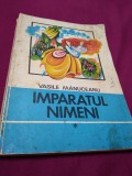 IMPARATUL NIMENI-VASILE MANUCEANU 1972 /BOGAT ILUSTRATA148 PAG FORMAT MARE/RARA!