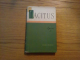 P. CORNELIUS TACITUS - Opere I - 1958, 173 p. + 2 harti ; tiraj: 3000 ex.