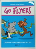 GO FLYERS, CAMBRIGE YOUNG LEARNERS ENGLISH TESTS by H.Q. MITCHELL - MARILENI MALKOGIANNI, 2014