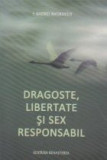 Dragoste, libertate si sex responsabil