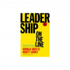 Leadership on the Line, with a New Preface by the Authors: Staying Alive Through the Dangers of Leading