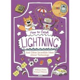How to Catch Lightning and Other Incredible Ideas about Technology
