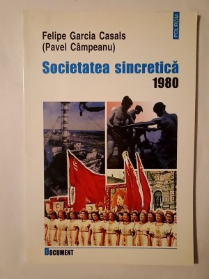 Pavel C&amp;acirc;mpeanu - Societatea sincretică. 1980 foto