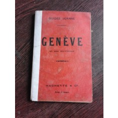 GENEVE ET SES ENVIRONS, GUIDE JOANNE (GHID IN LIMBA FRANCEZA)