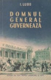 Domnul general guverneaza